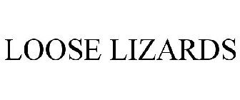 LOOSE LIZARDS