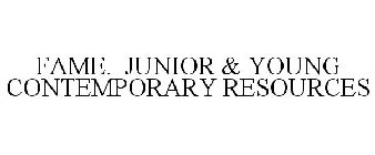 FAME. JUNIOR & YOUNG CONTEMPORARY RESOURCES