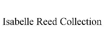 ISABELLE REED COLLECTION