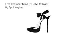FREE HER INNER MIND (F.H.I.M) FASHIONS BY APRIL HUGHES
