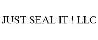 JUST SEAL IT ! LLC