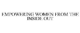 EMPOWERING WOMEN FROM THE INSIDE OUT