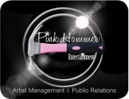 PINK HAMMER ENTERTAINMENT ARTIST MANAGEMENT & PUBLIC RELATIONS