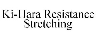KI-HARA RESISTANCE STRETCHING