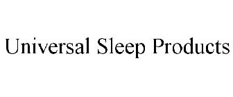 UNIVERSAL SLEEP PRODUCTS