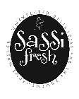 SASSI FRESH UNEXPECTED DELICACIES FOR THE ADVENTUROUS NOSHER