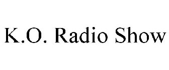 K.O. RADIO SHOW