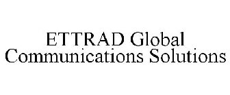 ÉTTRAD GLOBAL COMMUNICATIONS SOLUTIONS