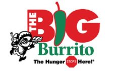 THE BIG BURRITO THE HUNGER STOPS HERE