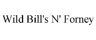 WILD BILL'S N' FORNEY