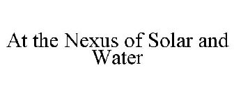 AT THE NEXUS OF SOLAR AND WATER