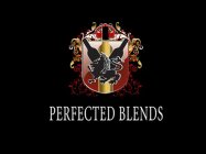 PERFECTED BLENDS