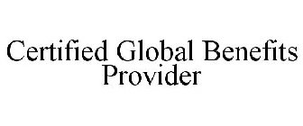 CERTIFIED GLOBAL BENEFITS PROVIDER