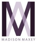 MM MADISON MAXEY M