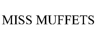 MISS MUFFETS
