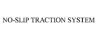 NO-SLIP TRACTION SYSTEM