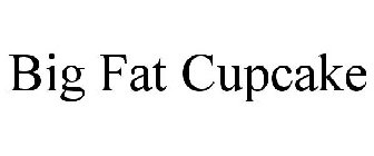 BIG FAT CUPCAKE