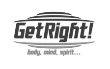 GETRIGHT! BODY, MIND, SPIRIT...