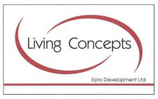 LIVING CONCEPTS EPRO DEVELOPMENT LTD.