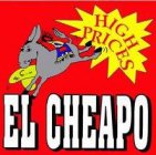 HIGH PRICES EL CHEAPO