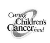 C CURING CHILDREN'S CANCER FUND
