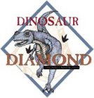 DINOSAUR DIAMOND