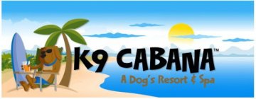 K9 CABANA A DOG'S RESORT & SPA