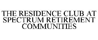 THE RESIDENCE CLUB AT SPECTRUM RETIREMENT COMMUNITIES