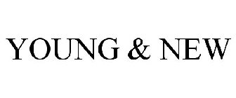 YOUNG & NEW