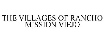 THE VILLAGES OF RANCHO MISSION VIEJO