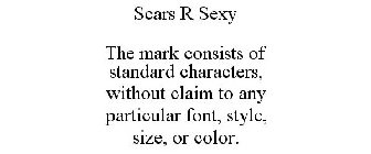 SCARS R SEXY