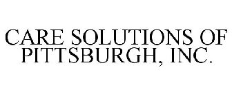 CARE SOLUTIONS OF PITTSBURGH, INC.