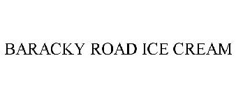 BARACKY ROAD ICE CREAM