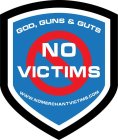 GOD, GUNS & GUTS NO VICTIMS WWW.NOMERCHANTVICTIMS.COM