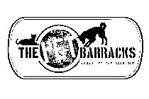 THE PET BARRACKS HOOAH LET THE DOGS OUT