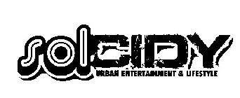 SOLCIDY URBAN ENTERTAINMENT & LIFESTYLE