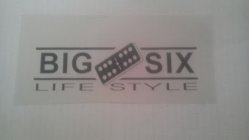 BIG SIX LIFE STYLE