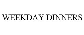 WEEKDAY DINNERS