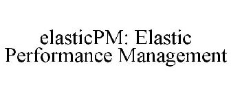 ELASTICPM: ELASTIC PERFORMANCE MANAGEMENT