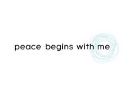 PEACE BEGINS WITH ME