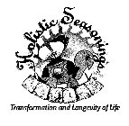HOLISTIC SEASONINGS TRANSFORMATION AND LONGEVITY OF LIFE