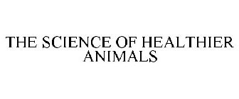 THE SCIENCE OF HEALTHIER ANIMALS