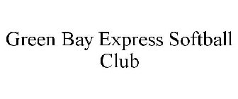 GREEN BAY EXPRESS SOFTBALL CLUB