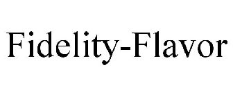 FIDELITY-FLAVOR