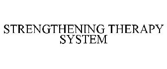STRENGTHENING THERAPY SYSTEM