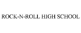 ROCK-N-ROLL HIGH SCHOOL