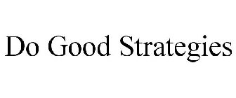 DO GOOD STRATEGIES