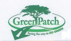 GREENPATCH PAVING THE WAY TO GO GREEN.
