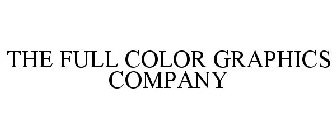 THE FULL COLOR GRAPHICS COMPANY