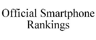 OFFICIAL SMARTPHONE RANKINGS